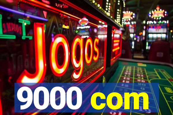 9000 com